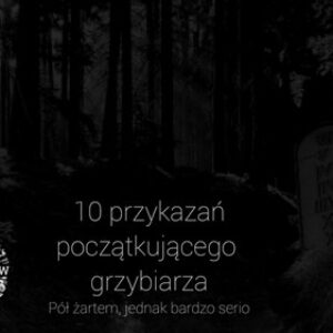 10 przykazań grzybiarza